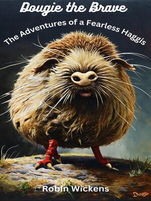 cover image of Dougie the Brave--The Adventures of a Fearless Haggis